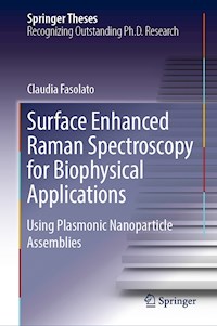 Surface Enhanced Raman Spectroscopy for Biophysical Applications - Claudia Fasolato - E-Book