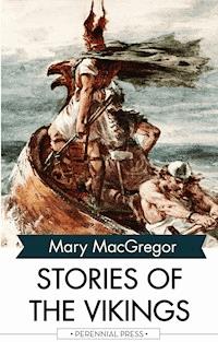 Stories of the Vikings - Mary MacGregor - E-Book
