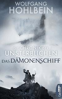 Die Chronik der Unsterblichen - Das Dämonenschiff - Wolfgang Hohlbein - E-Book