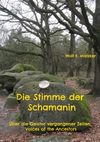 Die Stimme der Schamanin - Wolf E. Matzker - E-Book