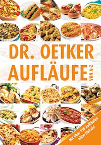 Aufläufe von A-Z - Dr. Oetker - E-Book
