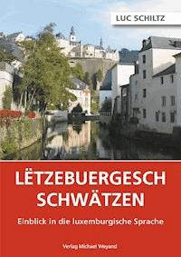 Letzebuergesch schwätzen - Luc Schiltz - E-Book