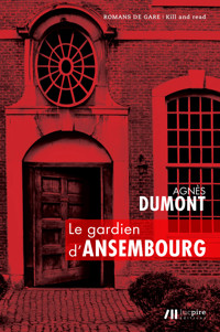 Le gardien d'Ansembourg - Agnès Dumont - E-Book
