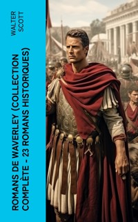 Romans de Waverley (Collection Complète - 23 Romans Historiques) - Walter Scott - E-Book