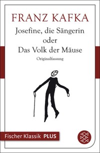 Josefine, die Sängerin oder Das Volk der Mäuse - Franz  kafka - E-Book