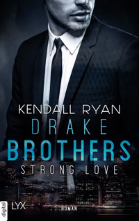 Strong Love - Drake Brothers - Kendall Ryan - E-Book
