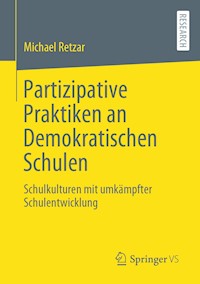 Partizipative Praktiken an Demokratischen Schulen - Michael Retzar - E-Book