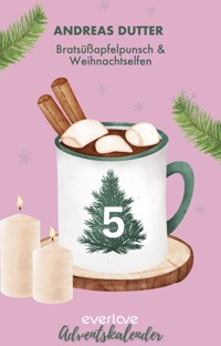 Bratsüßapfelpunsch & Weihnachtselfen - Andreas Dutter - E-Book