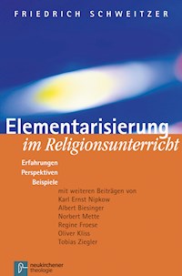 Elementarisierung im Religionsunterricht - Friedrich Schweitzer - E-Book