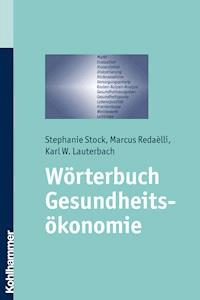 Wörterbuch Gesundheitsökonomie - Marcus Radaélli - E-Book