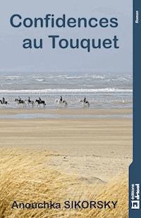 Confidences au Touquet - Anouchka Sikorsky - E-Book