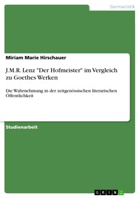 J.M.R. Lenz "Der Hofmeister" im Vergleich zu Goethes Werken - Miriam Marie Hirschauer - E-Book
