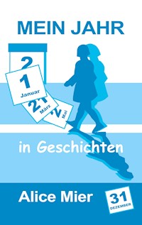 Mein Jahr in Geschichten - Alice Mier - E-Book