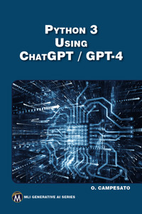 Python 3 Using ChatGPT / GPT-4 - Mercury Learning and Information - E-Book