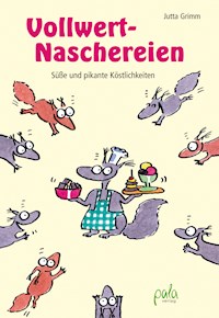Vollwert-Naschereien - Jutta Grimm - E-Book