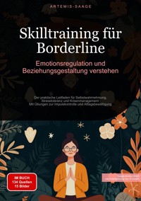 Skilltraining für Borderline: Emotionsregulation und Beziehungsgestaltung verstehen - Artemis Saage - Deutschland - E-Book
