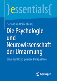 Die Psychologie und Neurowissenschaft der Umarmung - Sebastian Ocklenburg - E-Book