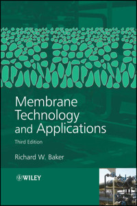 Membrane Technology and Applications - Richard W. Baker - E-Book