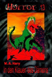 HORROR 013 Buchausgabe: In den Klauen des Dämons - W. A.  Hary - E-Book