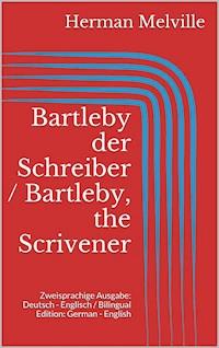 Bartleby der Schreiber / Bartleby, the Scrivener - Herman Melville - E-Book