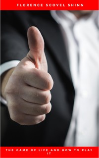 The Game of Life and How to Play It:The Universe Version - Florence Scovel Shinn - E-Book