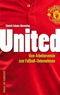 United - Dietrich Schulze-Marmeling - E-Book