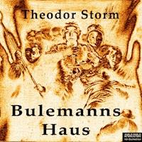 Bulemanns Haus - Theodor Storm - Hörbuch