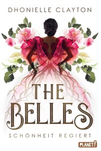 The Belles 1: Schönheit regiert - Dhonielle Clayton - E-Book + Hörbuch