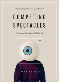 Competing Spectacles - Tony Reinke - E-Book