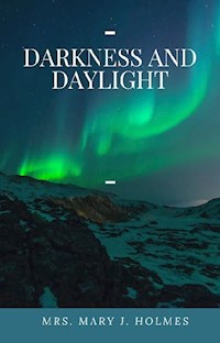 Darkness and Daylight - Mary Jane Holmes - E-Book