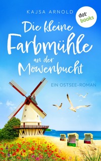 Die kleine Farbmühle an der Möwenbucht - Kajsa  Arnold - E-Book