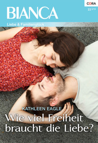 Wie viel Freiheit braucht die Liebe? - Kathleen Eagle - E-Book