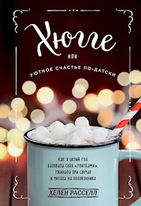 Хюгге, или Уютное счастье по-датски - Хелен Расселл - E-Book