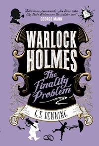Warlock Holmes - The Finality Problem - G. S. Denning - E-Book