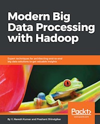 Modern Big Data Processing with Hadoop - V Naresh Kumar - kostenlos E-Book