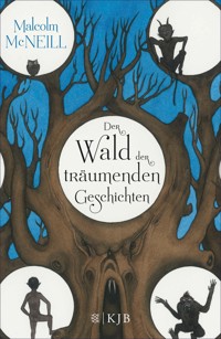 Der Wald der träumenden Geschichten - Malcolm McNeill - E-Book