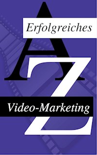 Wie man sein Video Erfolgreich Vermarket - Andreas Bremer - E-Book