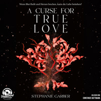 A Curse for True Love - Once Upon A Broken Heart Band, Band 3 (Ungekürzt) - Stephanie Garber - Hörbuch
