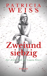 Zweiundsiebzig - Patricia Weiss - E-Book
