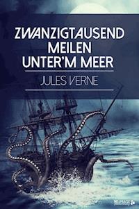 Zwanzigtausend Meilen unter'm Meer - Jules Verne. - E-Book