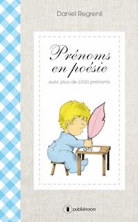Prénoms en poésie - Daniel Regrenil - E-Book