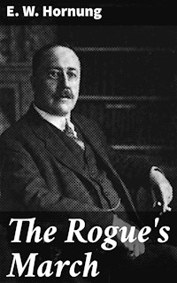 The Rogue's March - E. W. Hornung - E-Book
