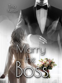 Marry the Boss - Tina Keller - E-Book