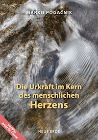 Die Urkraft im Kern des menschlichen Herzens - Marko Pogacnik - E-Book