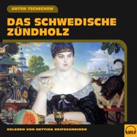 Das schwedische Zündholz - Anton Tschechow - Hörbuch