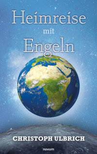 Heimreise mit Engeln - Christoph Ulbrich - E-Book