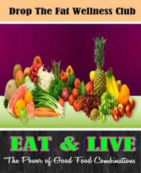 EAT & LIVE: The Power of Good Food Combinations - Godspower Elishason - E-Book