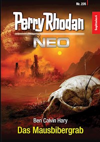 Perry Rhodan Neo 235: Das Mausbibergrab - Ben Calvin Hary - E-Book + Hörbuch