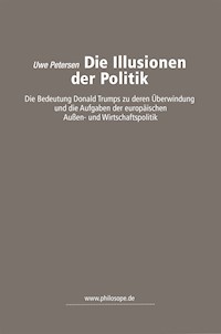 Die Illusionen der Politik - Uwe Petersen - E-Book