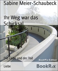 Ihr Weg war das Schicksal - Sabine Meier-Schaubeck - E-Book